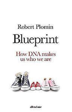 Blueprint: How DNA makes us who we are - Robert Plomin