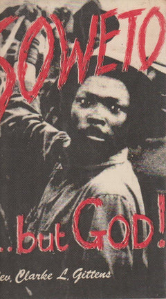 Soweto- But God! - Clarke L. Gittens