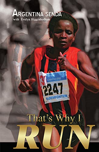 That's why I Run: The Story of Argentina Senda - Argentina Senda & Evelyn Higginbotham