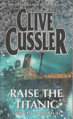Raise the Titanic - Clive Cussler