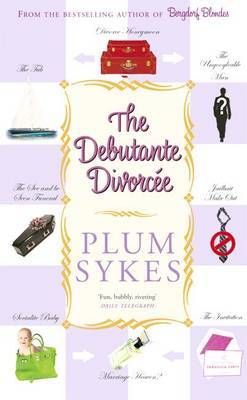 The Debutante Divorcee Plum Sykes