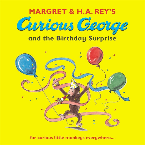 Curious George and the Birthday Surprise - Margret Rey & H. A. Rey