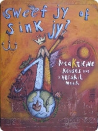 Sweef Jy of Sink Jy - Jeanette de Klerk