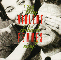 Violent Femmes - Why Do Birds Sing?