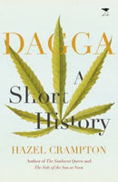 Dagga: A Short History - Hazel Crampton
