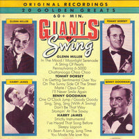 Various, Tommy Dorsey, Benny Goodman, Harry James, Glenn Miller - The Giants Of Swing - Original Recordings