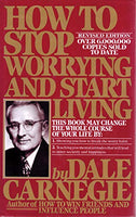 How to Stop Worrying and Start Living - Dale Carnegie