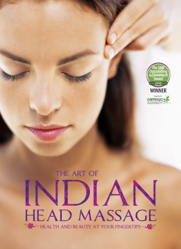 The Art of Indian Head Massage: Health and Beauty at Your Fingertips - Mary Atkinson