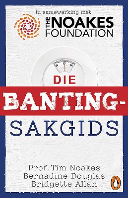 Die Banting-sakgids - Tim Noakes, Bernadine Douglas & Bridgette Allan