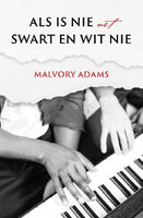 Als is nie net swart en wit nie - Malvory Adams
