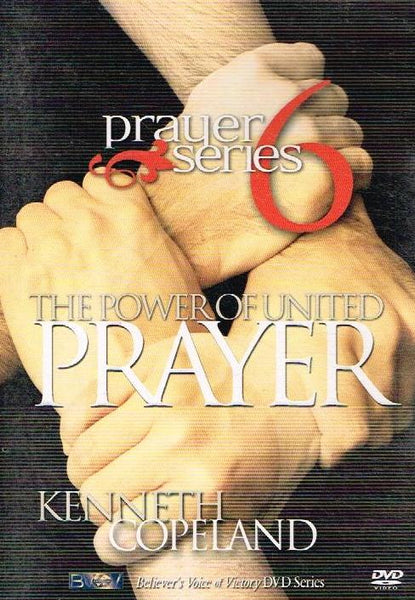 Prayer Series 6: The Power Of United Prayer - Kenneth Copeland (DVD)