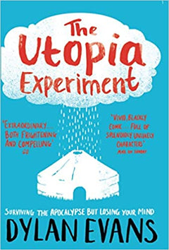 The Utopia Experiment Dylan Evans