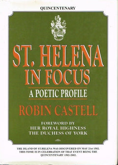 St Helena in Focus : A Poetic Profile - Robin Castell