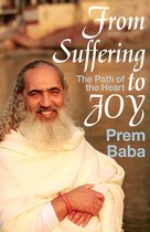 From suffering to joy Prem Baba
