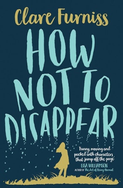 How Not to Disappear - Clare Furniss