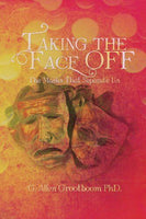 Taking the Face Off :The Masks That Separate Us G Allen Grootboom