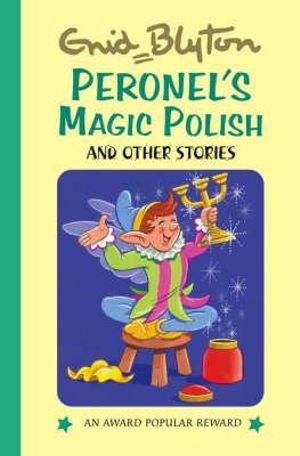 Peronel's Magic Polish and Other Stories - Enid Blyton