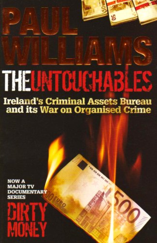 The Untouchables: Ireland's Criminal Assets Bureau and Its War on Organised Crime - Paul Williams