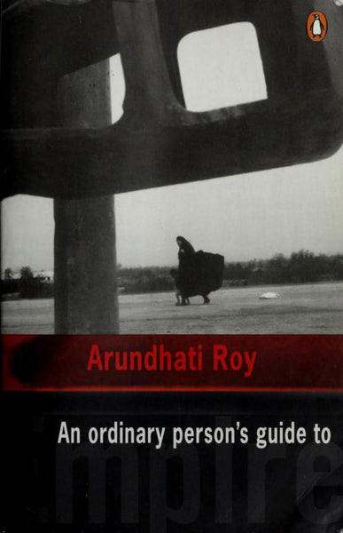 Ordinary Person's Guide To Empire - Arundhati Roy