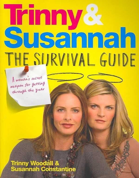 Trinny and Susannah: The Survival Guid - Trinny Woodall & Susannah Constantine