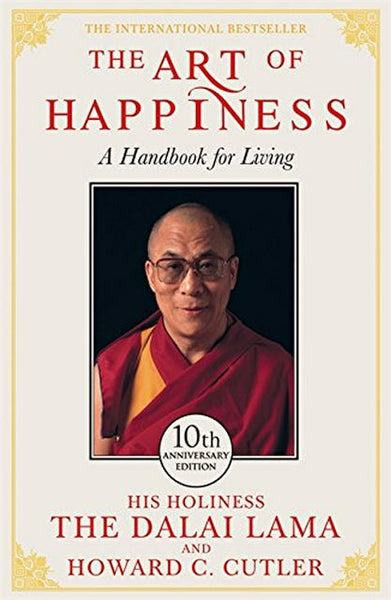 The Art of Happiness: A Handbook for Living - Dalai Lama & Howard C. Cutler