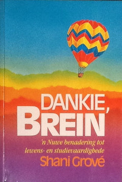 Dankie, Brein: 'n nuwe benadering tot lewens- en studievaardighede - Shani Grove