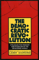 The Democratic Revolution: Struggles for Freedom and Pluralism in the Developing World - Larry Jay Diamond