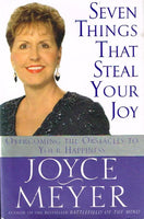 Seven Things that Steal Your Joy: Overcoming the Obstacles to Your Happiness - Joyce Meyer
