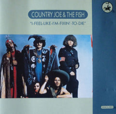 Country Joe And The Fish - I-Feel-Like-I'm-Fixin'-To-Die