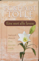 Een met alle leven / druk 2: inspirerende teksten uit een nieuwe aarde - Eckhart Tolle