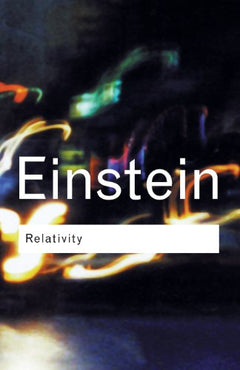 Relativity: The Special and the General Theory - Albert Einstein & Robert W. Lawson