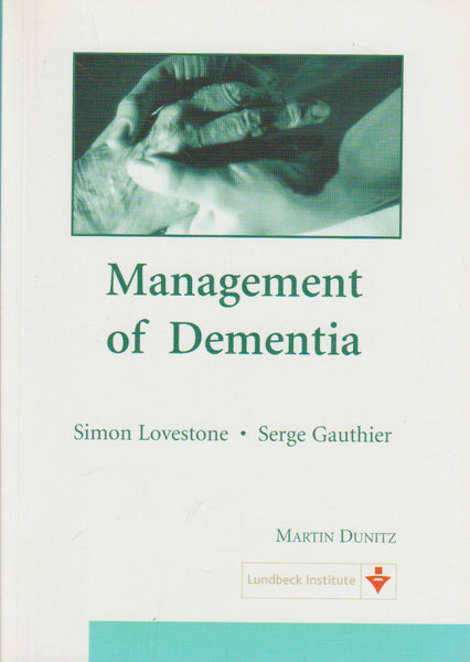 Management of Dementia - Simon Lovestone & Serge Gauthier