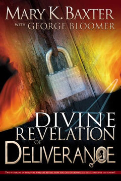 Divine Revelation of Deliverance - Mary K. Baxter & George G. Bloomer