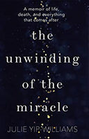 The Unwinding of the Miracle - Julie Yip-Williams