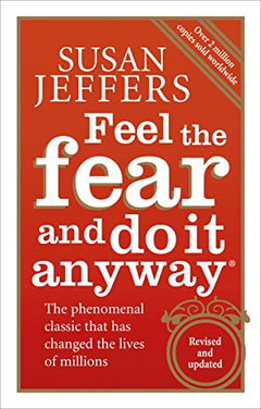 Feel the Fear and do it Anyway - Susan Jeffers