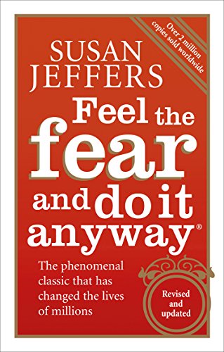 Feel the Fear and do it Anyway - Susan Jeffers