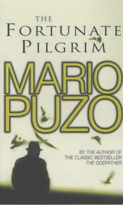 The Fortunate Pilgrim - Mario Puzo