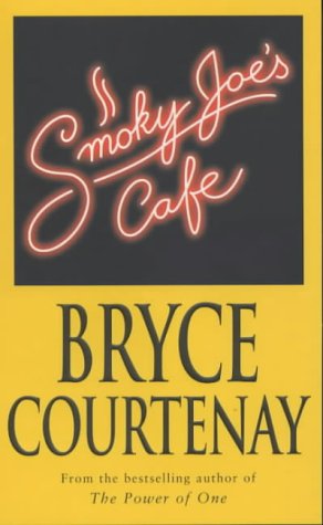 Smoky Joe's Cafe - Bryce Courtenay