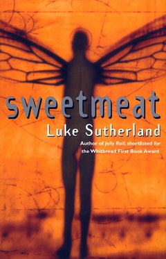 Sweetmeat Luke Sutherland
