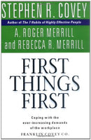 First Things First - Stephen R Covey