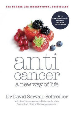 Anticancer: A New Way of Life David Servan-Schreiber