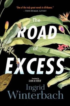 The Road of Excess - Ingrid Winterbach