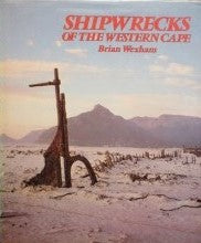 Shipwrecks of The Western Cape - Brian Wexham