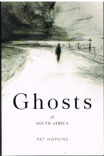 Ghosts of South Africa - Pat Hopkins