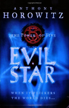 The Power of Five: Evil Star - Anthony Horowitz