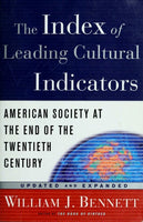 The Index of Leading Cultural Indicators: American Society at the End of the Twentieth Century - William J. Bennett