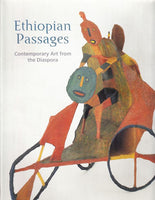 Ethiopian Passages Dialogues in the Diaspora Elizabeth Harney Jeff Donaldson Achamyeleh Debela Kinsey Katchka National Museum of African Art (U.S.)