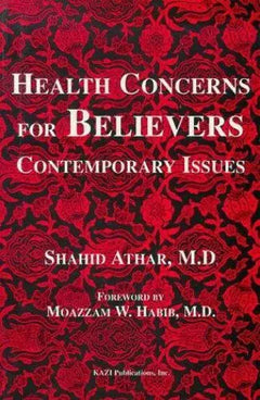 Health Concerns for Believers: Contemporary Issues - Shahid Athar