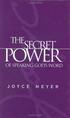 The Secret Power of Speaking God's Word - Joyce Meyer