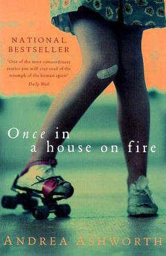 Once in a House on Fire Andrea Ashworth